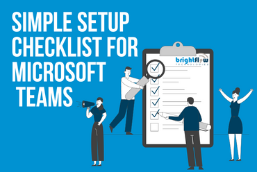 Simple Setup Checklist for Microsoft Teams