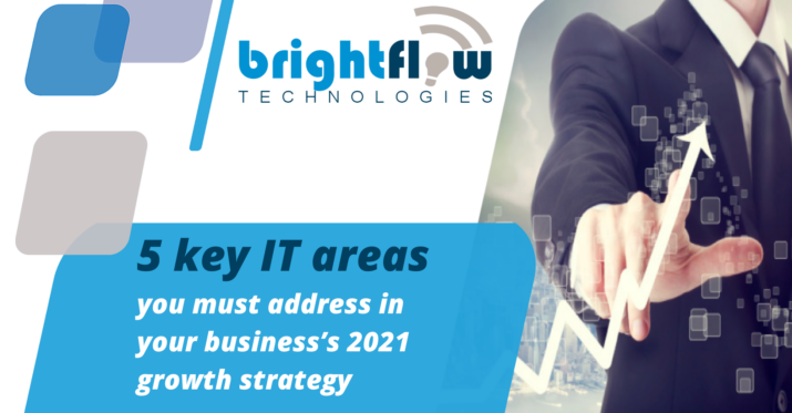 5 key IT areas to address in 2021 growth strategy